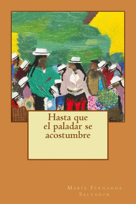 Hasta que el paladar se acostumbre (Spanish Edition)
