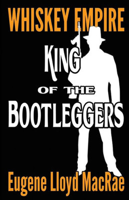 King of the Bootleggers (Whiskey Empire)