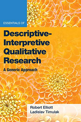 Essentials of Descriptive-Interpretive Qualitative Research: A Generic Approach (Essentials of Qualitative Methods)