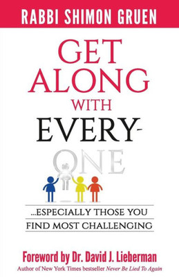 Get Along With Everyone: Especially Those You Find Most Challenging