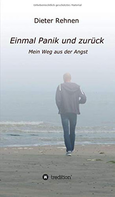 Einmal Panik und zurück: Mein Weg aus der Angst (German Edition) - Hardcover
