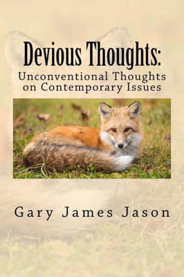 Devious Thoughts:: Unconventional Thoughts on Contemporary Issues
