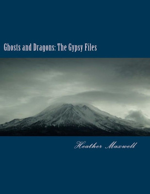 Ghosts and Dragons: The Gypsy Files