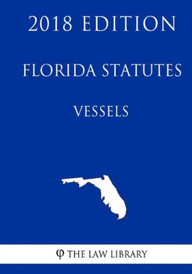 Florida Statutes - Vessels (2018 Edition)