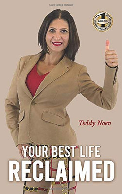 Your Best Life Reclaimed: How to heal from trauma and abuse, find happiness and live - Hardcover