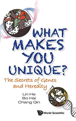 What Makes You Unique?: The Secret of Genes and Heredity