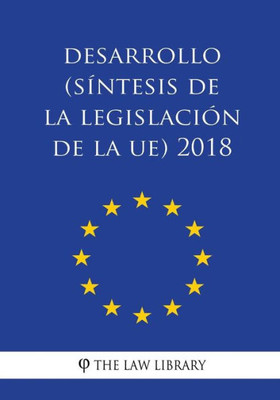 Desarrollo (Síntesis de la legislación de la UE) 2018 (Spanish Edition)