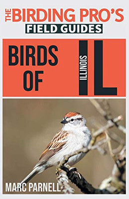 Birds of Illinois (The Birding Pro's Field Guides)