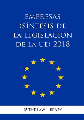 Empresas (Síntesis de la legislación de la UE) 2018 (Spanish Edition)