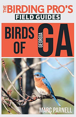 Birds of Georgia (The Birding Pro's Field Guides)