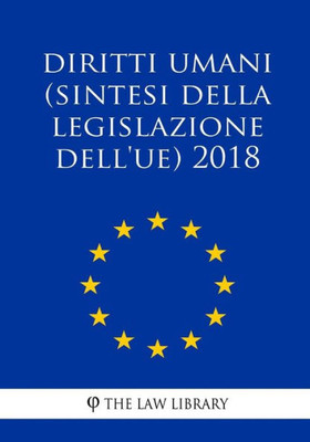 Diritti umani (Sintesi della legislazione dell'UE) 2018 (Italian Edition)