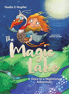 The Magic Lake: A Once in a Nighttime Adventure - Hardcover