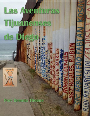 Las Aventuras Tijuanenses de Diego: Una historia fictional (Spanish Edition)