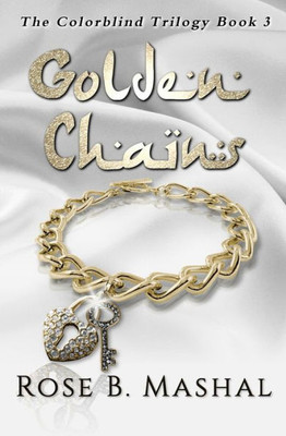 Golden Chains (The Colorblind Trilogy)