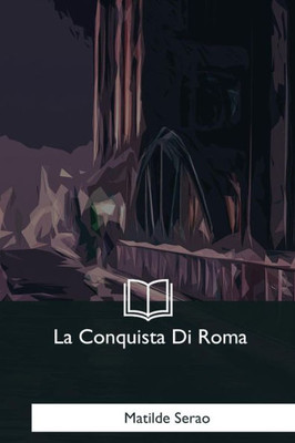 La Conquista Di Roma (Italian Edition)