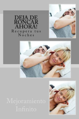 Deja de roncar ahora!: Recupera tu Noches (Spanish Edition)