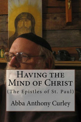 Having the Mind of Christ: (The Epistles of St. Paul)