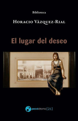 El lugar del deseo (Spanish Edition)