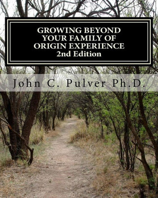 Growing Beyond Your Family of Origin Experience