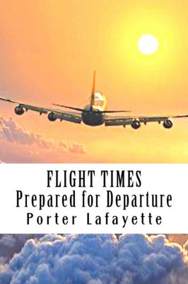Flight Times:: Prepared for Departure