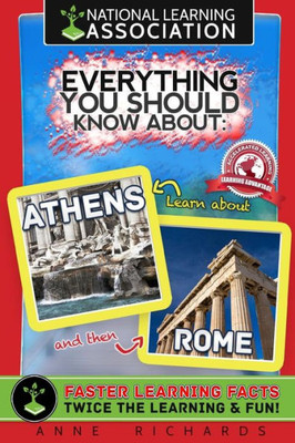 Everything You Should Know About: Athens and Rome