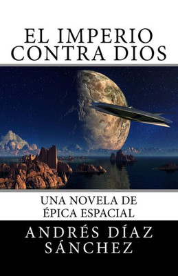 El Imperio contra Dios (Spanish Edition)