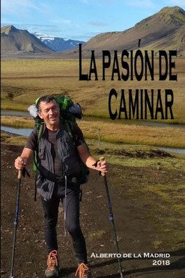 La pasión de caminar (Spanish Edition)