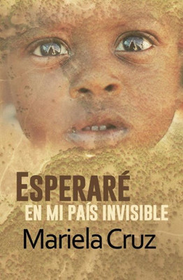 Esperare en mi pais invisible (Spanish Edition)