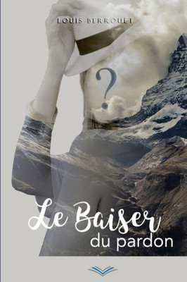 Le Baiser du Pardon (French Edition)