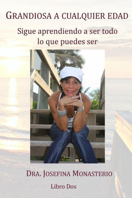 Grandiosa a cualquier edad: Sigue aprendiendo a ser todo lo que puedes ser (Spanish Edition)
