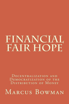 Financial Fair Hope: Decentralization and Democratization of the Distribution of Money