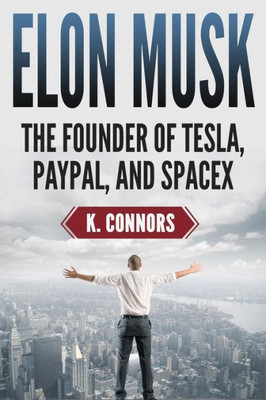 Elon Musk: The Founder of Tesla, Paypal, and Space X (Booklet)