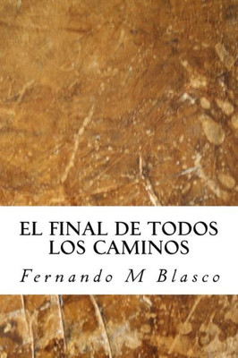 El final de todos los caminos (Spanish Edition)