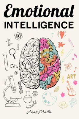 Emotional Intelligence: Top Strategies of Mastering Your Emotions: Learn How To Measure & Improve Your Emotional Intelligence