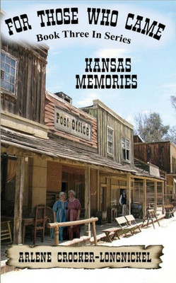 Kansas Memories: For those who came