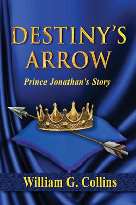 Destiny's Arrow: The Story of Prince Jonathan