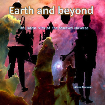 EARTH and BEYOND: The latest view of the observed universe