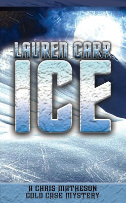 Ice (A Chris Matheson Cold Case Mystery)