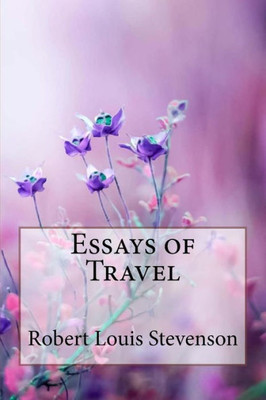Essays of Travel Robert Louis Stevenson