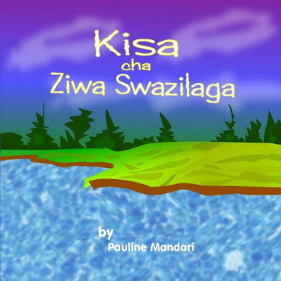 Kisa Cha Ziwa Swazilaga (Swahili Edition)