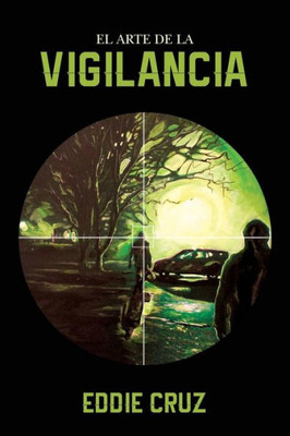 El Arte de la Vigilancia (Spanish Edition)