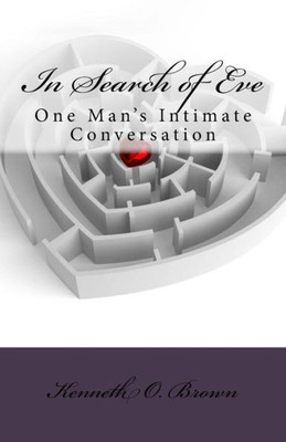 In Search of Eve: One Man's Intimate Conversation