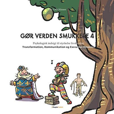 Gør Verden Smukkere 4: Transformation, Kommunikation og Executive Presence (Danish Edition)