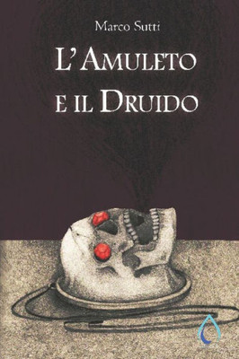 L'Amuleto e il Druido (Auto Da Fé) (Italian Edition)