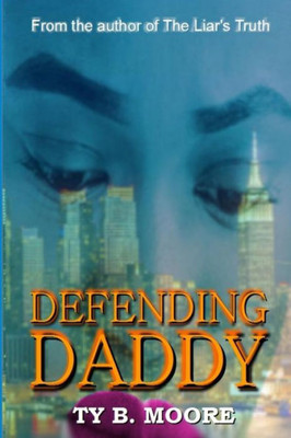 Defending Daddy: The Moss Family Saga (Truth Series)