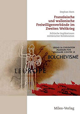 Französische und wallonische Freiwilligenverbände im Zweiten Weltkrieg: Politische Implikationen militärischer Kollaboration (German Edition)