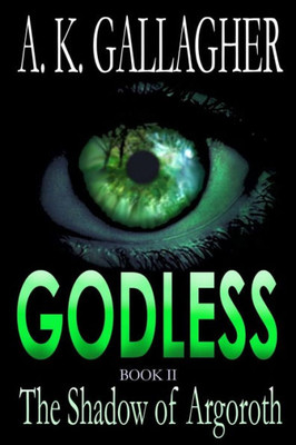 Godless - Book II: The Shadow of Argoroth (Godless Fantasy Book)