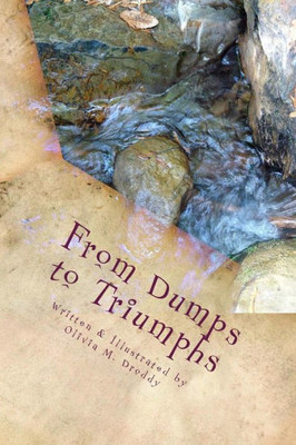 From Dumps to Triumphs: A Collection of Poetry