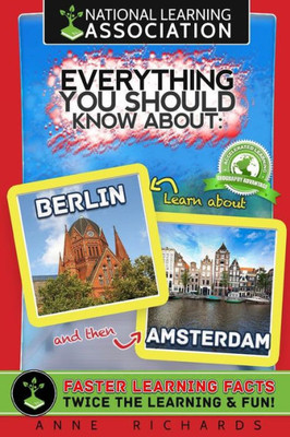 Everything You Should Know About Berlin and Amsterdam