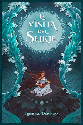 La visita del selkie (Spanish Edition)